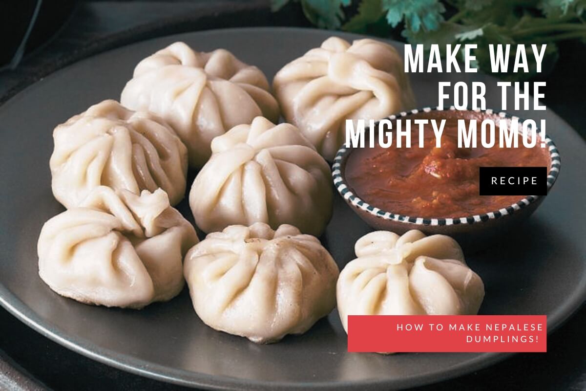 Make Way For the Momo! How to Make Nepalese Dumplings From the Comfort of Your Home